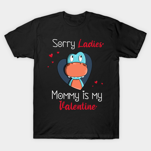 Sorry Ladies Mommy is my Valentine by ezekiel_arts